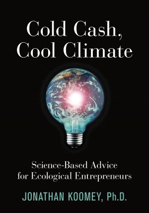 Cold Cash, Cool Climate: Science-Based Advice for Ecological Entrepreneurs