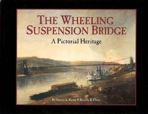 Wheeling Suspension Bridge: A Pictorial Heritage