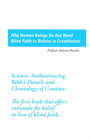 Why Human Beings Do Not Need Blind Faith to Believe in Creationism