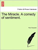 The Miracle. A Comedy Of Sentiment.