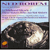 Ned Rorem: A Childhood Miracle & Three Sisters Who Are Not Sisters