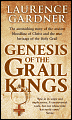 Genesis of the Grail Kings: The Explosive Story of Genetic Cloning and the Ancient Bloodline of Jesus