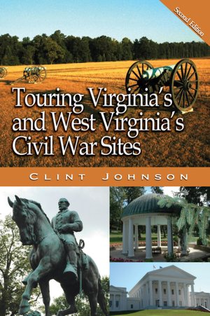 Touring Virginia's and West Virginia's Civil War Sites (Second Edition)