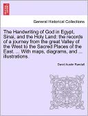 The Handwriting Of God In Egypt, Sinai, And The Holy Land