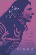 Sex, Race and Class-The Perspective of Winning: A Selection of Writings 1952-2011