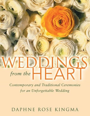 Weddings From the Heart: Contemporary and Traditional Ceremonies for an Unforgettable Wedding
