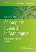 Chloroplast Research in Arabidopsis: Methods and Protocols, Volume I
