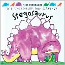 Mini Dinosaurs: Stegosaurus: A Lift-the-Flap & Stand Up