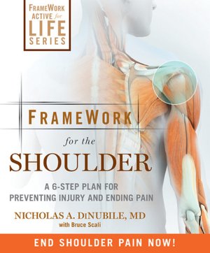 FrameWork for the Shoulder: A 6-Step Plan for Preventing Injury and Ending Pain