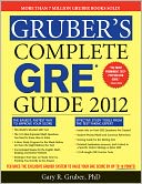 Gruber's Complete GRE Guide 2012