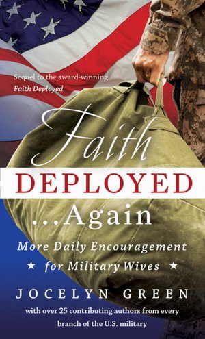 Faith Deployed. . .Again: More Daily Encouragement for Military Wives