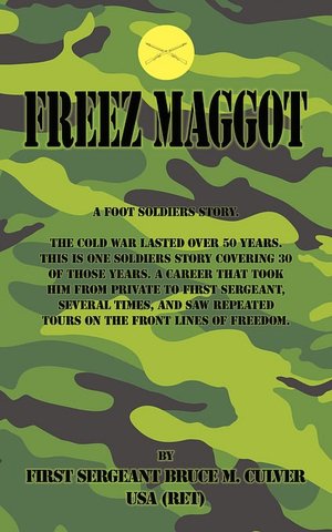 Freeze Maggot: US Army Infantry Career