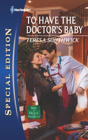 To Have the Doctor's Baby (Harlequin Special Edition #2126)