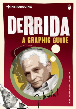 Introducing Derrida: A Graphic Guide