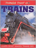 Trains (Things That Go)