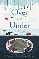 Over and Under the Snow