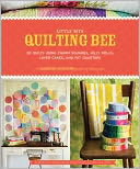 Little Bits Quilting Bee: 20 Quilts Using Charm Packs, Jelly Rolls, Layer Cakes, and Fat Quarters