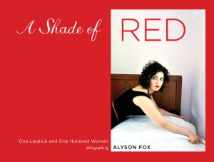 A Shade of Red: One Lipstick and One Hundred Women