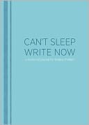 Can't Sleep, Write Now: A Nocturnal Journal for Tireless Thinkers