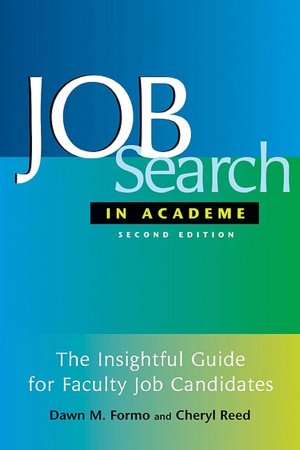 Job Search In Academe: How to Get the Position You Deserve