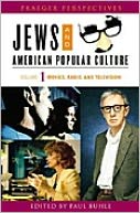 Jews and American Popular Culture [Three Volumes] [3 volumes]