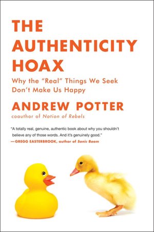 The Authenticity Hoax: How We Get Lost Finding Ourselves