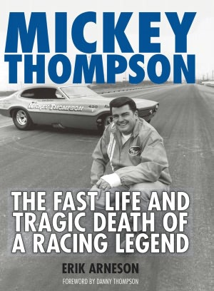 Mickey Thompson: The Fast Life and Tragic Death of a Racing Legend