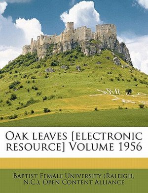 Oak leaves [electronic resource] Volume 1949 Open Content Alliance and N.C. Baptist Female University (Raleigh