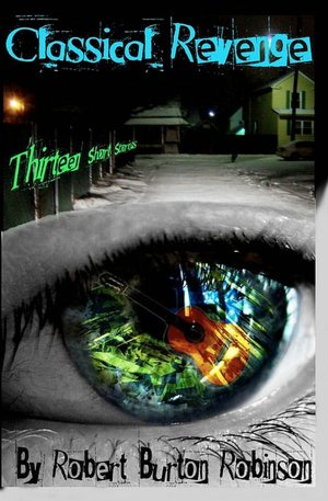 Classical Revenge: 13 Short Stories of Various Genres