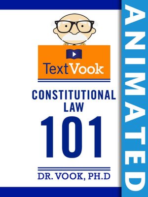Constitutional Law 101: The Animated TextVook (Enhanced Edition)