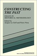 Constructing the Past: Essays in Historical Methodology