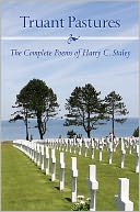 Truant Pastures: The Complete Poems of Harry C. Staley