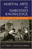 download Martial Arts as Embodied Knowledge : Asian Traditions in a Transnational World book
