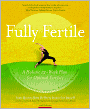 Fully Fertile: A Holistic 12-Week Plan for Optimal Fertility