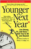 Younger Next Year: Live Strong, Fit, and Sexy--Until You're 80 and Beyond