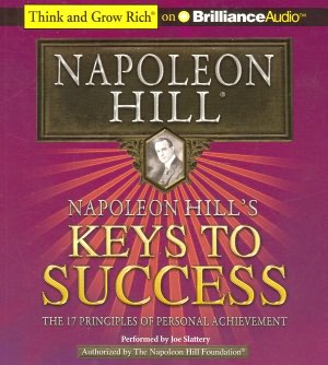 Napoleon Hill's Keys to Success: The 17 Principles of Personal Achievement