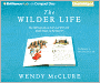 The Wilder Life: My Adventures in the Lost World of Little House on the Prairie