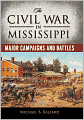 The Civil War in Mississippi: Major Campaigns and Battles