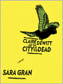 Claire DeWitt and the City of the Dead: Claire DeWitt Series, Book 1