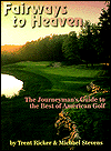 Fairways to Heaven: The Journeyman's Guide to the Best of American Golf
