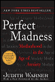 Perfect Madness: Motherhood in the Age of Anxiety