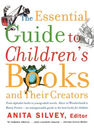 The Essential Guide To Children's Books And Their Creators