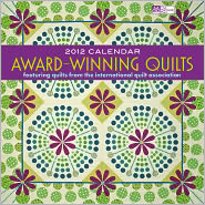 Award-Winning Quilts 2012 Calendar