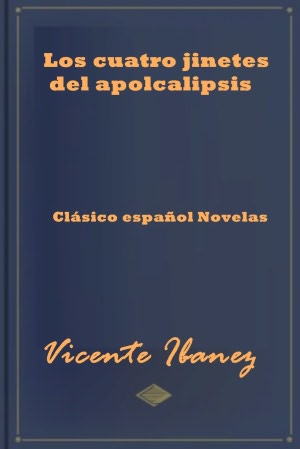 Los cuatro jinetes del Apocalipsis (The Four Horsemen of the Apocalypse)