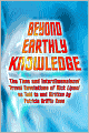 Beyond Earthly Knowledge