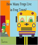 How Many Frogs Live in Frog Town? (PLUS Surprise eBook!) by Daniel Errico: NOOK Book Cover