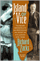 Island of Vice: Theodore Roosevelt's Doomed Quest to Clean Up Sin-Loving New York