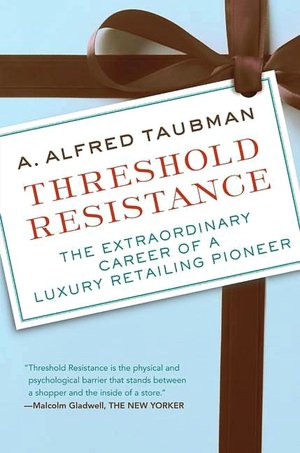 Threshold Resistance: The Extraordinary Career of a Luxury Retailing Pioneer