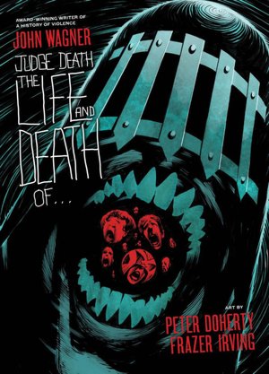 Judge Death: The Life and Death of...