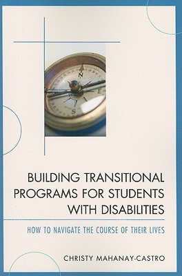 Building Transitional Programs for Students with Disabilities: How to Navigate the Course of Their Lives